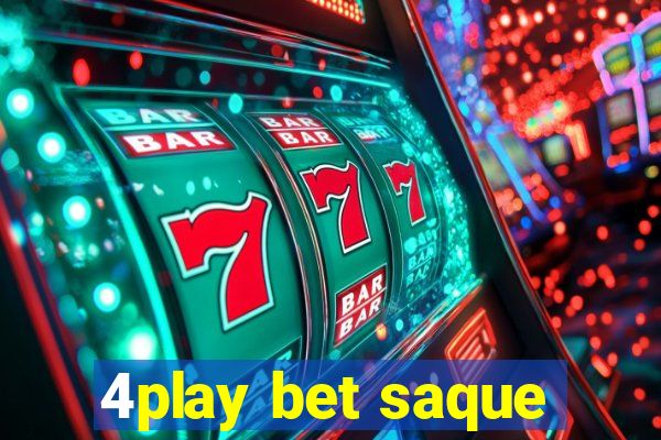 4play bet saque